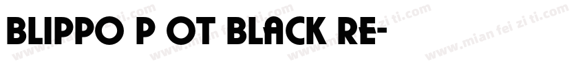 Blippo P OT Black Re字体转换